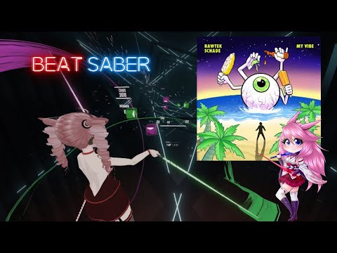 [Beat Saber]   My Vibe | by: Rawtek & Schade   [FC]