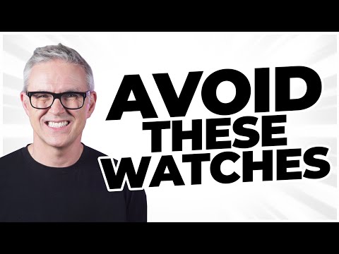 The Five Watches You Should NEVER Buy!