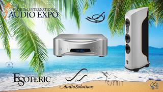 Florida Audio Expo 26: Esoteric, Audio Solutions, Esprit, and Quadraspire!