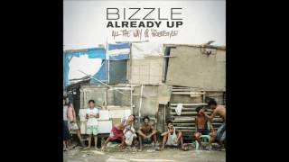 *NEW* Bizzle - Already Up (All The Way Up Freestyle)