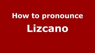 How to pronounce Lizcano