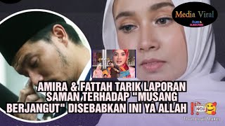 Download lagu AMIRA & FATTAH TARIK LAPORAN SAMAN TERHADAP 'MUSANG BERJANGUT' DISEBABKAN INI YA ALLAH βοΈπ₯° mp3 Download lagu AMIRA & FATTAH TARIK LAPORAN SAMAN TERHADAP 'MUSANG BERJANGUT' DISEBABKAN INI YA ALLAH βοΈπ₯° mp3