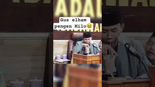 Download lagu Gus elham pengen minum Milo‼️#guselham #shortvideo #viralvideo mp3