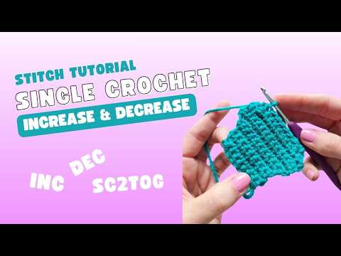 How To Increase And Decrease In Single Crochet Sc2tog For Beginners