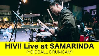 HIVI! LIVE AT SAMARINDA (YOIQBALL DRUMCAM)