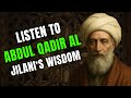 Listen To Abdul Qadir Al Jilani For 20 Minutes It Will Change Your LIFE