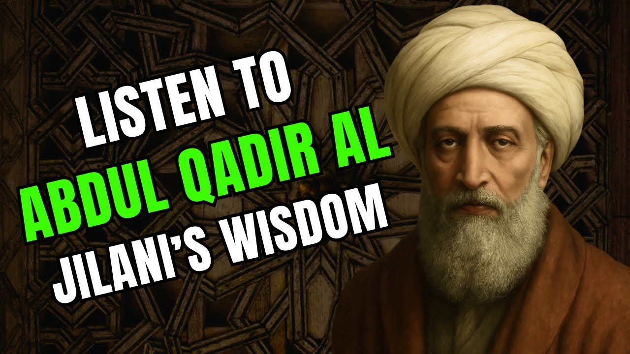 Listen To Abdul Qadir Al Jilani for 20 Minutes, It Will Change Your LIFE