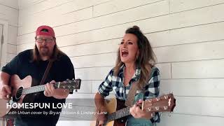 Keith Urban Homespun Love Cover by Lindsey Lane and Bryan Wilson