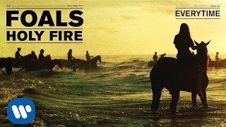 Foals - Everytime [Official Audio]