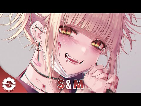 Nightcore - S & M - (Lyrics)