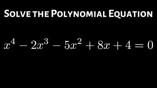 How to Solve a Fourth Degree Polynomial Equation  x^4 - 2x^3 - 5x^2 + 8x + 4 = 0