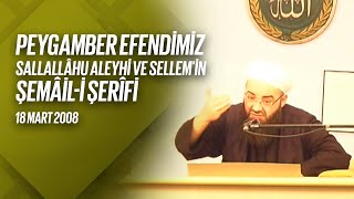 Peygamber Efendimiz Sallellâhu Aleyhi ve Sellem'in Şemâil-i Şerîfi (Fetih Mescidi) 18 Mart 2008