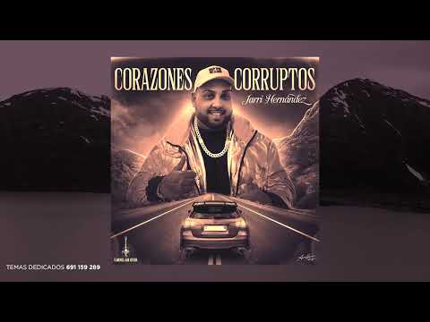 JARRI HERNÁNDEZ- CORAZONES CORRUPTOS (Ft. Flamenco Juan Heredia)