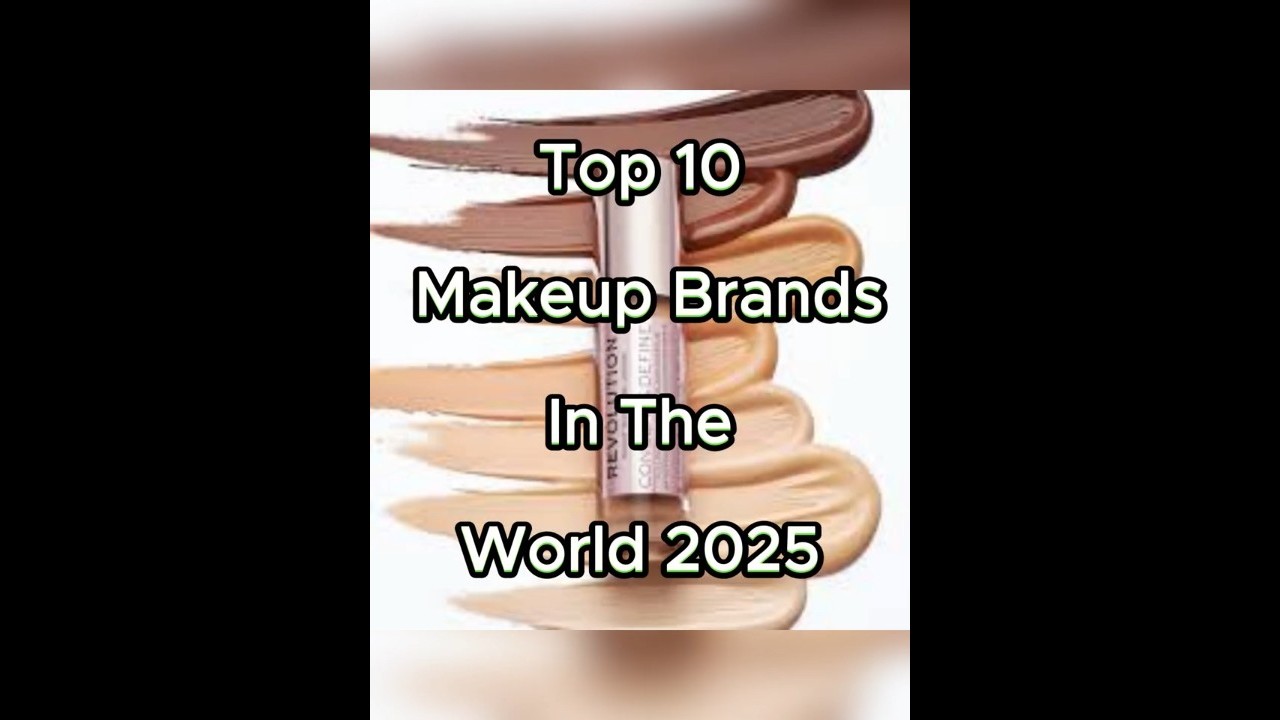 Top 10 Makeup Brands In The World 2025 #top10 #shortfeed #viralshort #shorts