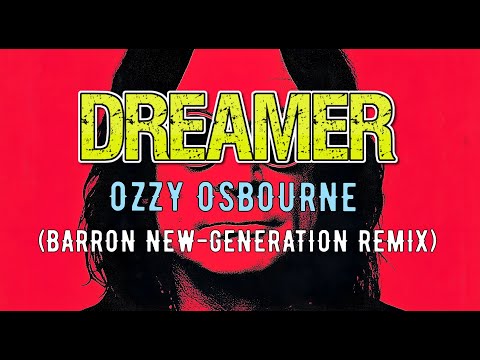 Ozzy Osbourne - Dreamer (Barron New-Generation Remix)