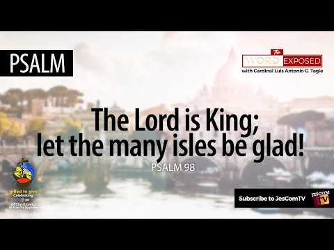Psalm: The Lord is King (Ps 98)
