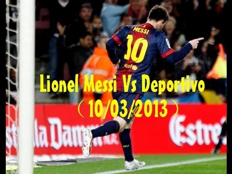 Lionel Messi Vs Deportivo（Home）12-13 720p（10/03/2013）HD