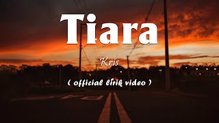 Download lagu Kris - Tiara [Lirik] mp3