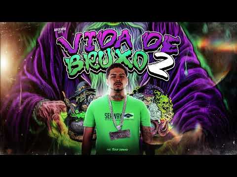VIDA DE BRUXO 2 - MC TONY BRUXO, DJ CRUZ 081, BRUXARIA HITS