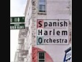 ESCUCHA EL RITMO....SPANISH HARLEM ORQUESTA