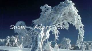 Snow - Adore You