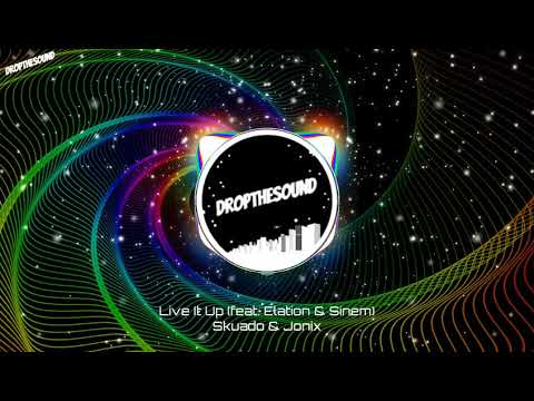 Skuado & JONIX - Live It Up (feat. Elation & Sinem)