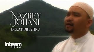 Download lagu NAZREY JOHANI • Dekat Dihatiku mp3
