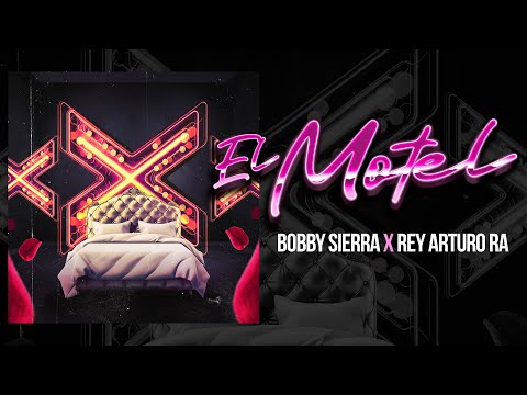 Bobby Sierra x Rey Arturo RA - El Motel (Audio Oficial)