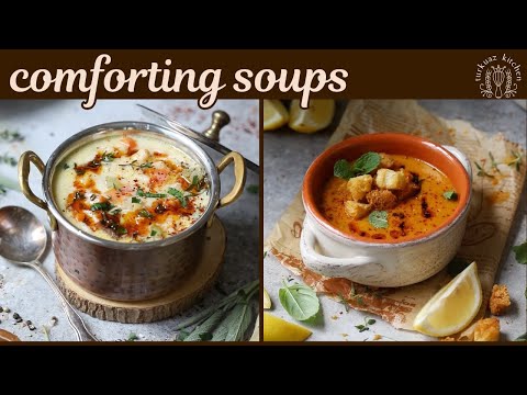 Comforting Soups (Creamy Chicken Noodle Soup & Turkish Lentil Soup)