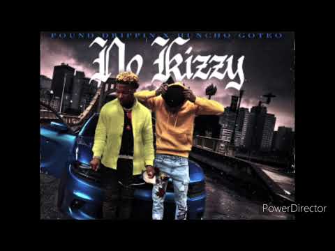 Pound Drippin x Huncho - No Kizzy