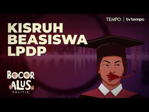 Gaduh LPDP, Penerima Beasiswa Dilarang Mengkritik Pemerintah | Bocor Alus Politik