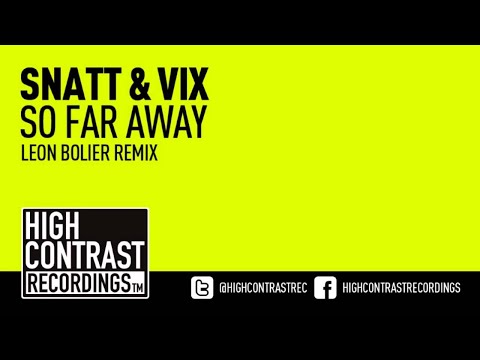 Snatt & Vix - So Far Away (Leon Bolier Remix) [High Contrast Recordings]