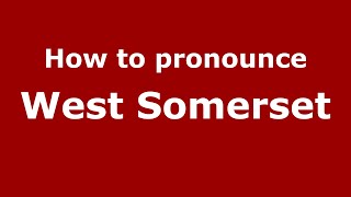 How to pronounce West Somerset