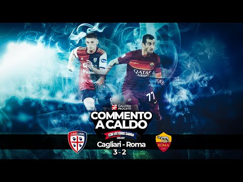 Commento a Caldo | Cagliari - Roma 3-2