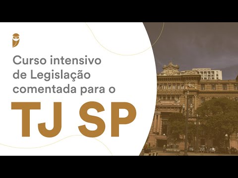 Curso Intensivo de Legislação Comentada para o TJ SP: Direito Processual Civil