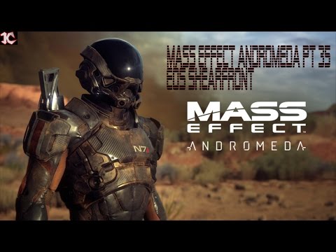 Mass Effect Andromeda Pt 35 EOS Sheartop