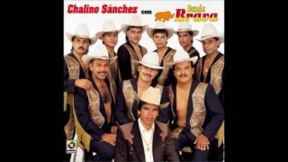 CHALINO Y BANDA BRAVA!!!LOS SUFRIMIENTOS!!