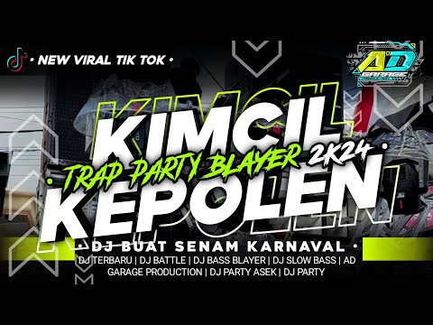DJ TRAP PARTY 2K24 • KIMCIL KEPOLEN || COCOK BUAT CEK SOUND SENAM KARNAFAL 2024 🔥