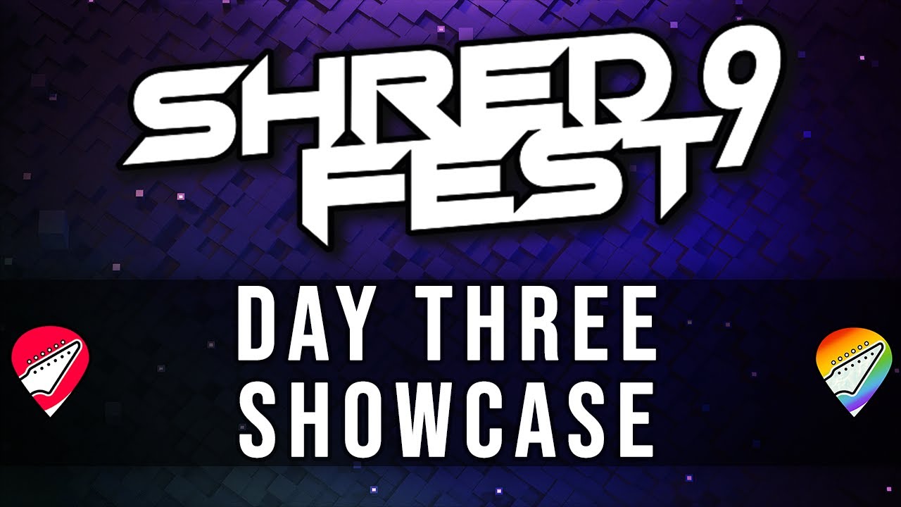 SHREDFEST 9 - Showcase DAY 3