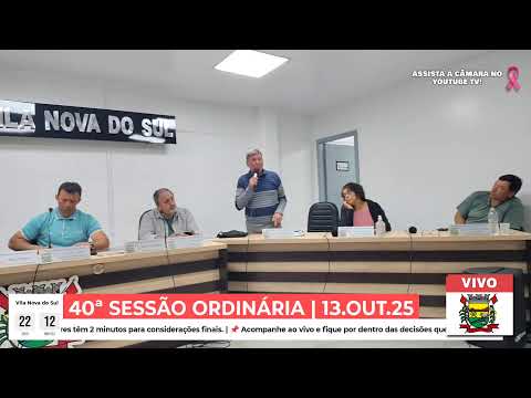 🟢 AO VIVO: 40ª Sessão Ordinária — Câmara de Vila Nova do Sul | 13.out.25