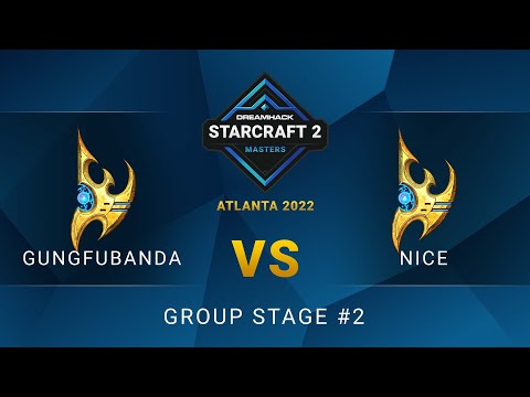 SC2 - GunGFuBanDa vs. Nice - DreamHack SC2 Masters: Atlanta 2022 - Group Stage #2