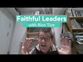 what it takes to be a faithful leader with rico tice