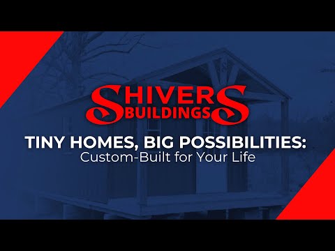 Tiny Homes, Big Possibilities: Custom-Built for Your Life | Shivers Buildings