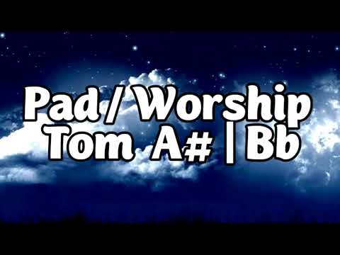 Pad worship tom A# Bb