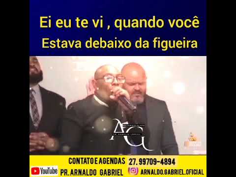 Eu te vi quando você estava debaixo da figueira pr. Arnaldo gabriel