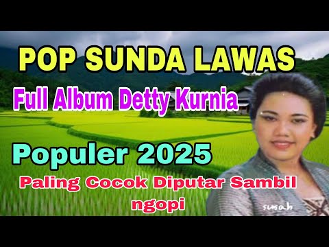 DETTY KURNIA & H. DARSO - FULL ALBUM SUNDA LAWAS || POPULER 2025‼️@Lemburmusikchannel 