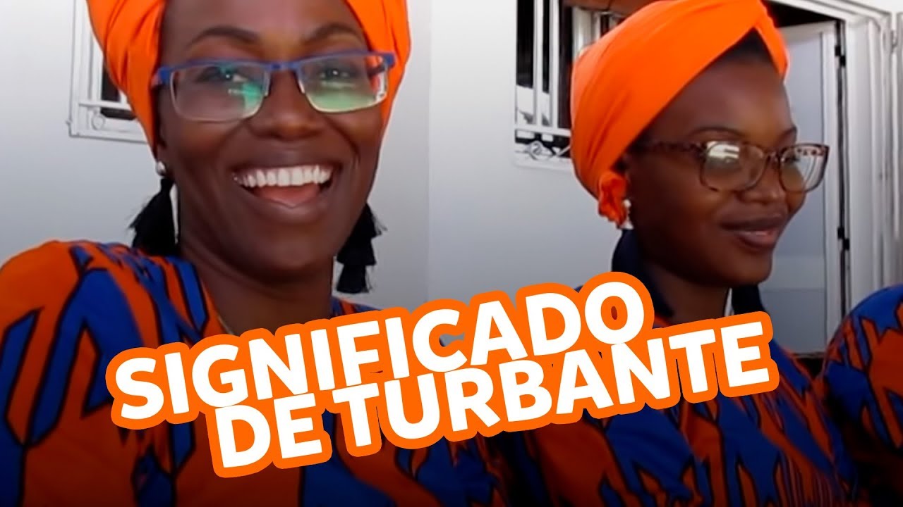Qual é o VERDADEIRO SIGNIFICADO DO TURBANTE, para a  mulher africana - Angolana;  Homens podem usar?