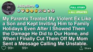 My Parents Treated My Violent Ex Like a Son and Kept Inviting Him to Family Holidays Even After..