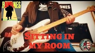 Ramones - Sitting in My Room * bass cover 