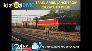Get Domestic and Hi-tech Train Ambulance from Kolkata to Delhi by Medivic